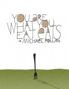 You Are What You Eat Eats :: Michael Pollan